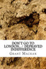 Don'T Go To London... / Depraved Indifference: Short Play Collection