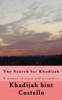 The Search For Khadijah: A Memoir Of Peace And Acceptance