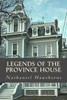 Legends Of The Province House
