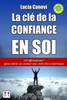 La Clé De La Confiance En Soi: 235 Offirmations Pour Entrer En Contact Avec Votre Force Intérieure (French Edition)