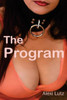 The Program: Sex Slave Training Thriller With Bondage, Sadism, Masochism And First Time Submission
