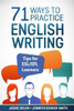 71 Ways To Practice English Writing: Tips For Esl/Efl Learner (Tips For English Learners)