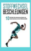 Stoffwechsel Beschleunigen: In 10 Schritten Fett Verbrennen Am Bauch Und Schnell Abnehmen Mit Der StoffwechseldiAt (Abnehmen Bucher) (German Edition)