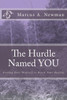 The Hurdle Named You: Getting Over Yourself To Reach Your Destiny
