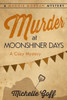 Murder At Moonshiner Days (A Maggie Morgan Mystery)