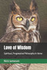 Love Of Wisdom: Spiritual, Progressive Philosophy In Verse