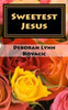 Sweetest Jesus: Inspiration For The Heart