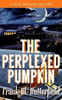 The Perplexed Pumpkin (A Nick Williams Mystery)