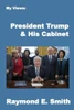 My Views: President Trump & His Cabinet