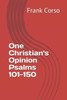 One Christian'S Opinion Psalms 101-150