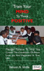 Train Your Mind To Think Positive