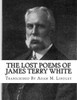 The Lost Poems Of James Terry White