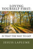Loving Yourself First:: Is This The Way To Go?