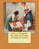 Elsie At Viamede. By; Martha Finley (Children'S Book) (Elsie Dinsmore Collection)
