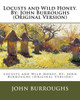 Locusts And Wild Honey. By: John Burroughs (Original Version)