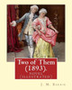 Two Of Them (1893). By: J. M. Barrie (Illustrated): Novel (World'S Classics)