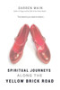Spiritual Journeys Along The Yellow Brick Road, 3Rd Edition