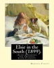 Elsie In The South (1899). By: Martha Finley: (Elsie Dinsmore: The Original Elsie Classics)