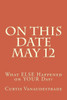 On This Date May 12: What Else Happened On Your Day?