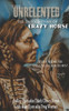 The Unrelented (Revised Edition): The Untold Story Of Crazy Horse And The Battle Of Little Bighorn