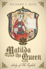 Matilda The Queen: Lady Of The English