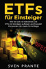Etfs Fur Einsteiger: Wie Sie Sich Mit Indexfonds Und Etfs Ein Vermogen Aufbauen Und Finanziell Frei Werden. Ein Guide Fur AnfAnger. (German Edition)