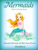 Mermaids: Kids Coloring Book: Beautiful Mermaids And Their Ocean Friends (Features Mermaids, Dolphins, Seashells)