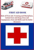 First Aid Book: Role Of First Aid, Training And Disciplines, Initial First Aid Steps, First Aid Equipment, First Aid Skills And Its Safety Measures