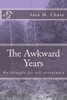 The Awkward Years: My Struggle For Self-Acceptance
