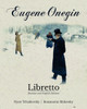 Eugene Onegin Libretto (Russian And English Edition)
