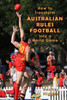 How To Transform Australian Rules Football Into A World Game