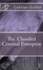 The Classified Criminal Enterprise (Star Criminal Enterprise)