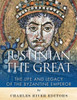 Justinian The Great: The Life And Legacy Of The Byzantine Emperor
