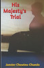 His Majesty'S Trial (The Usurper: And Other Stories)