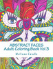 Abstract Faces Vol 3: Adult Coloring Book (Abstract Faces Adult Coloring Book)