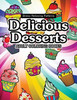 Delicious Desserts Coloring Book: Cupcake, Candy And Cute Stuff For Girls