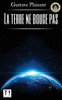 La Terre Ne Bouge Pas (French Edition)