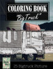 Jumbo Truck Sketch Gray Scale Photo Adult Coloring Book, Mind Relaxation Stress Relief: Just Added Color To Release Your Stress And Power Brain And ... And Grown Up, 8.5" X 11" (21.59 X 27.94 Cm)