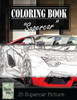 Supercar Modern Model Greyscale Photo Adult Coloring Book, Mind Relaxation Stress Relief: Just Added Color To Release Your Stress And Power Brain And ... And Grown Up, 8.5" X 11" (21.59 X 27.94 Cm)