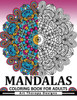 Mandala Coloring Book For Adults: Art Therapy Design An Adult Coloring Book