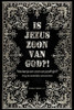 Is Jezus Zoon Van God?!: Hoe Kan Je Een Zoon Van Jezelf Zijn (Dutch Edition)