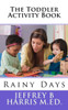 The Toddler Activity Book: Rainy Days