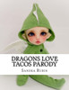 Dragons Love Tacos Parody