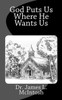 God Puts Us Where He Wants Us