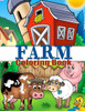 Farm Coloring Book: Cute Barnyard Coloring Book For Children: Easy & Educational Coloring Book With Farmyard Animals, Farm Vehicles & More (Kindergarten Coloring Books)