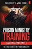 Prison Ministry Training Basic Training Part 1:: Getting Started In Prison Ministry
