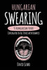 Hungarian Swearing: 55 Hungarian Verbs Conjugated In All Tenses With Examples