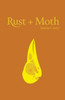 Rust + Moth: Summer 2017 (Volume 30)