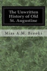 The Unwritten History Of Old St. Augustine