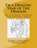 I'M A Dragon - Year Of The Dragon: My Chinese Zodiac Colouring Book
